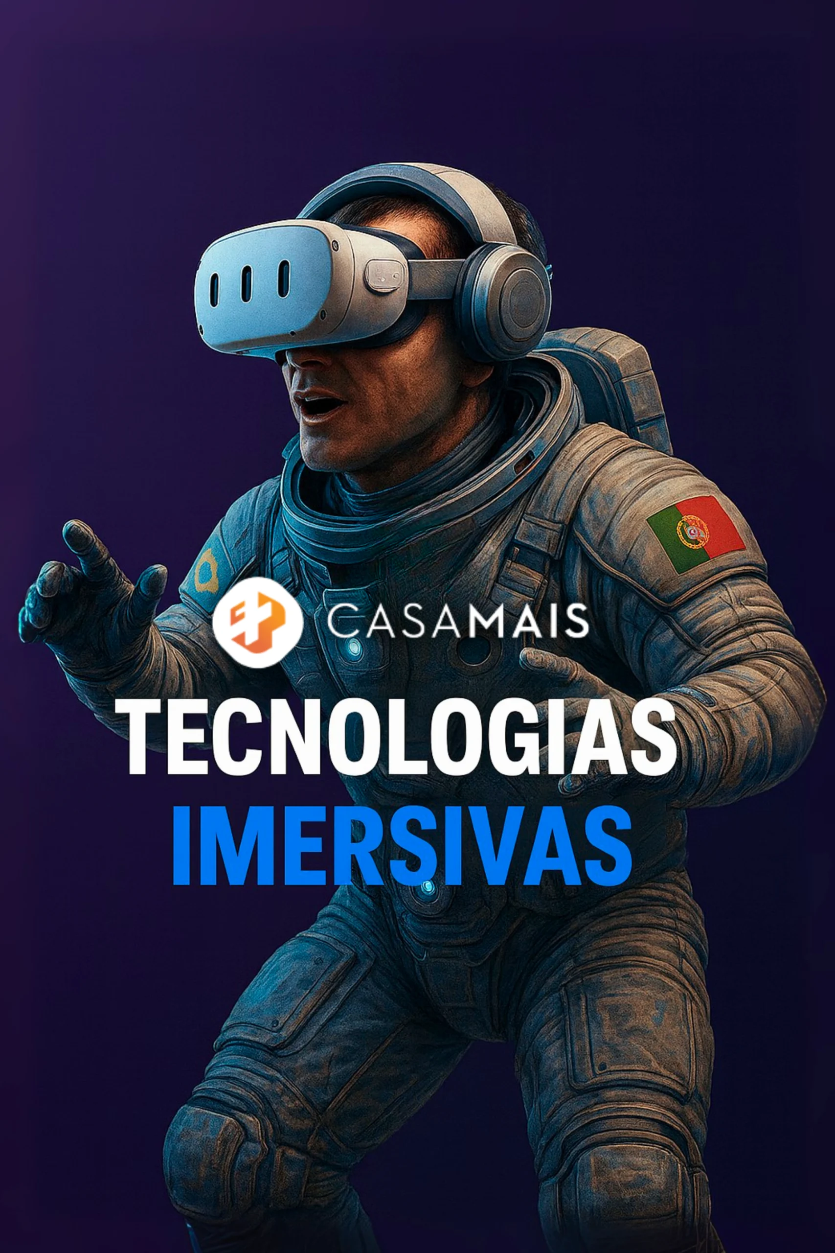Casa Mais – Tecnologias Imersivas para Empresas com Realidade Virtual, Aumentada, Metaverso, Inteligência Artificial e Realidade Mista